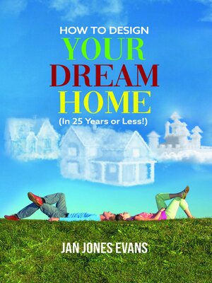 cover image of HOW TO DESIGN YOUR DREAM HOME (In 25 Years or Less!)